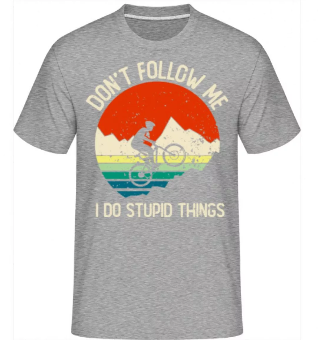 Don't Follow Me I Do Stupid Things · Shirtinator Männer T-Shirt günstig online kaufen