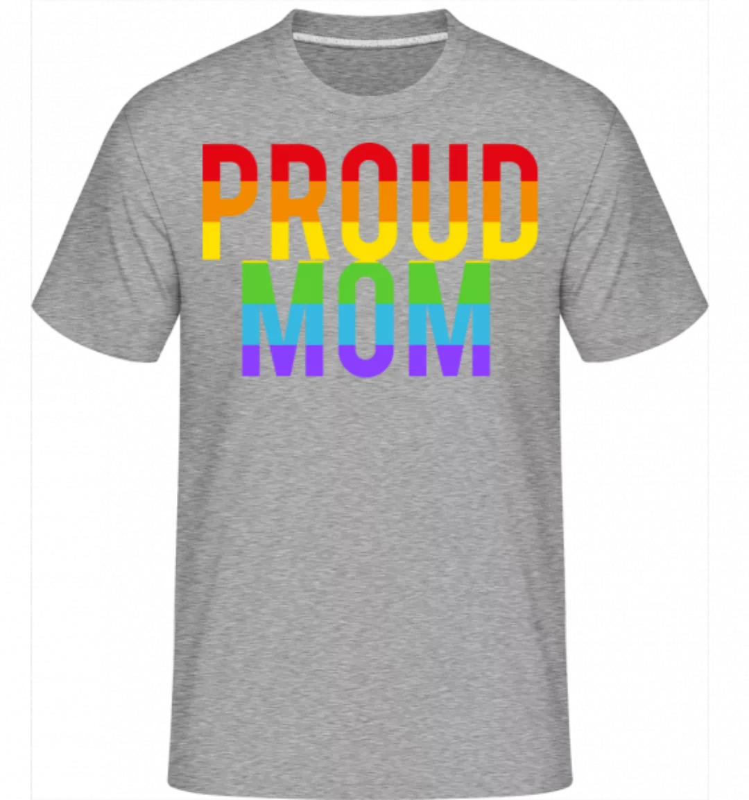 Proud Mom Rainbow · Shirtinator Männer T-Shirt günstig online kaufen