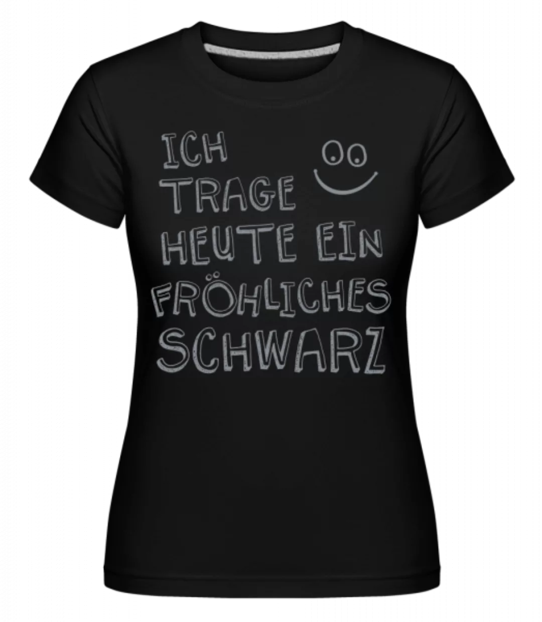 Ich Trage Ein Fröhliches Schwarz · Shirtinator Frauen T-Shirt günstig online kaufen