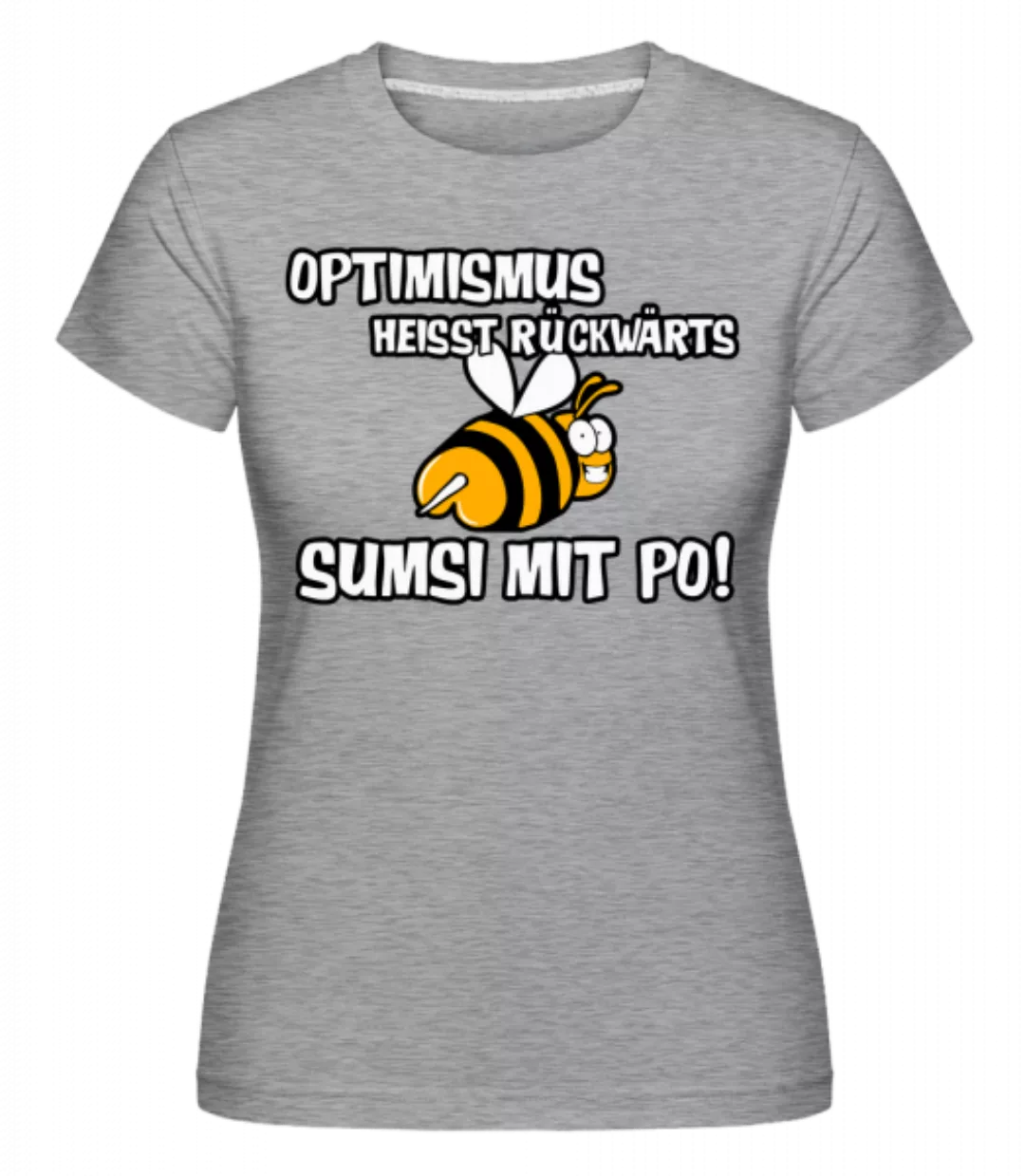 Sumsi mit Po Optimismus · Shirtinator Frauen T-Shirt günstig online kaufen