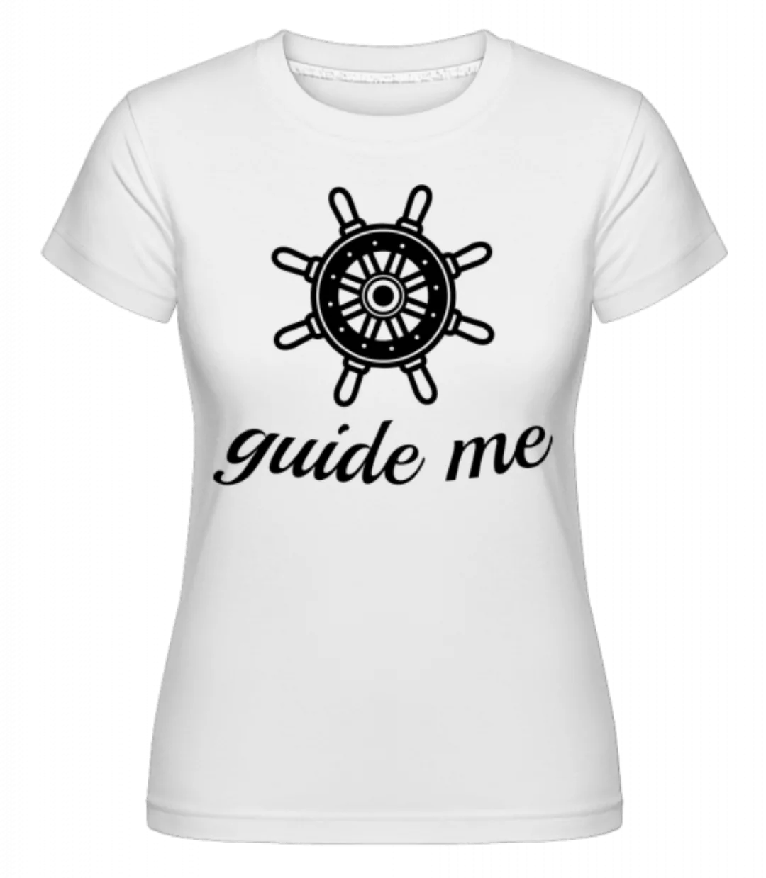 Guide Me · Shirtinator Frauen T-Shirt günstig online kaufen
