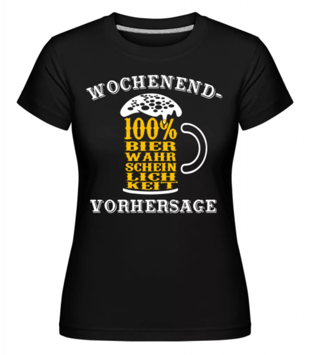 Wochenend Vorhersage · Shirtinator Frauen T-Shirt günstig online kaufen