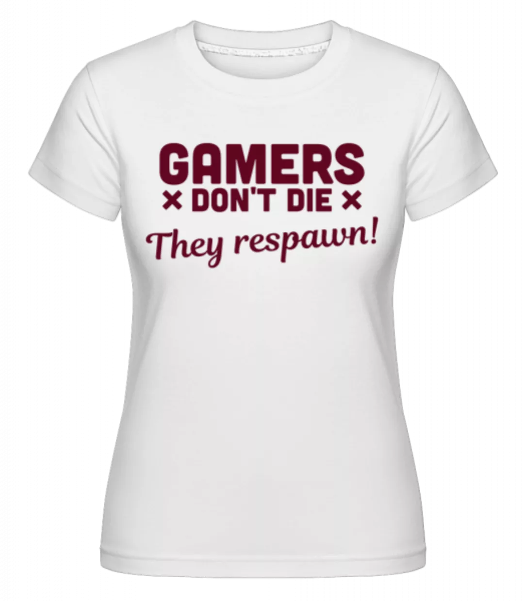 Gamers Don't Die · Shirtinator Frauen T-Shirt günstig online kaufen
