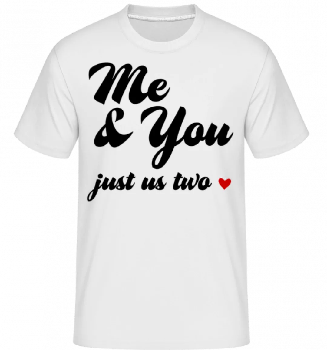 Me & You - Just Us Two · Shirtinator Männer T-Shirt günstig online kaufen