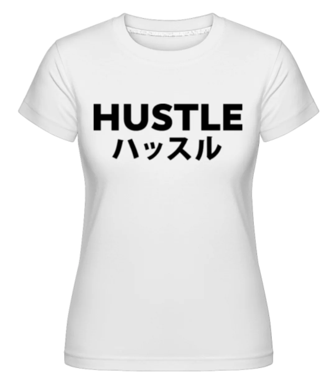 Hustle Kanji · Shirtinator Frauen T-Shirt günstig online kaufen