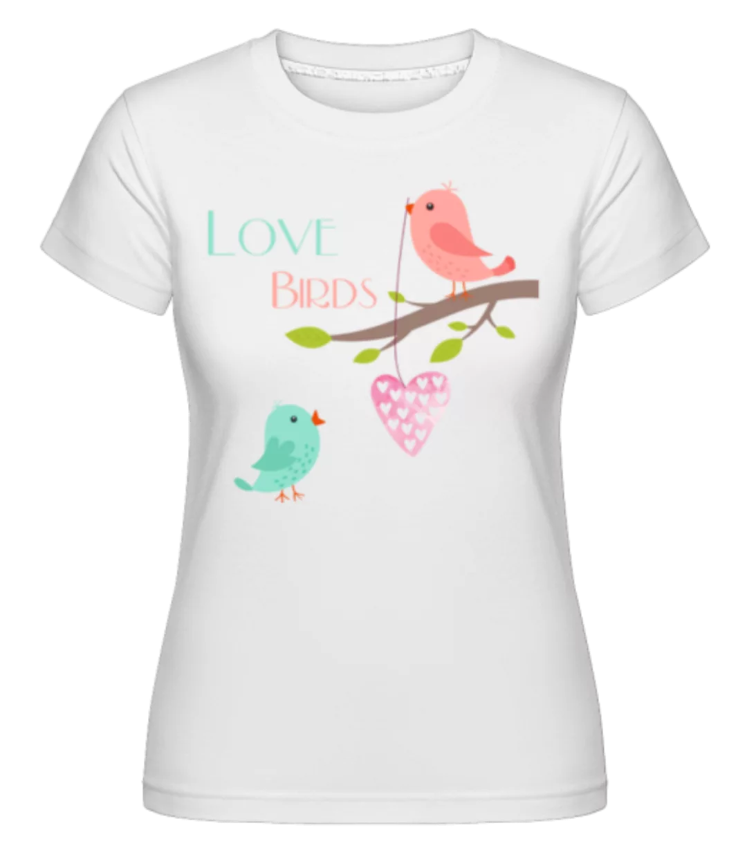 Love Birds · Shirtinator Frauen T-Shirt günstig online kaufen