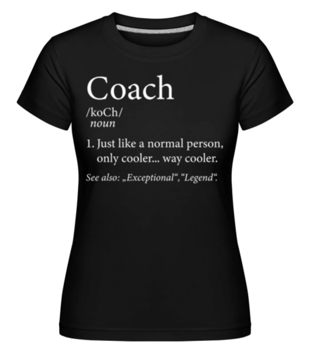 Coach Definition 2 · Shirtinator Frauen T-Shirt günstig online kaufen