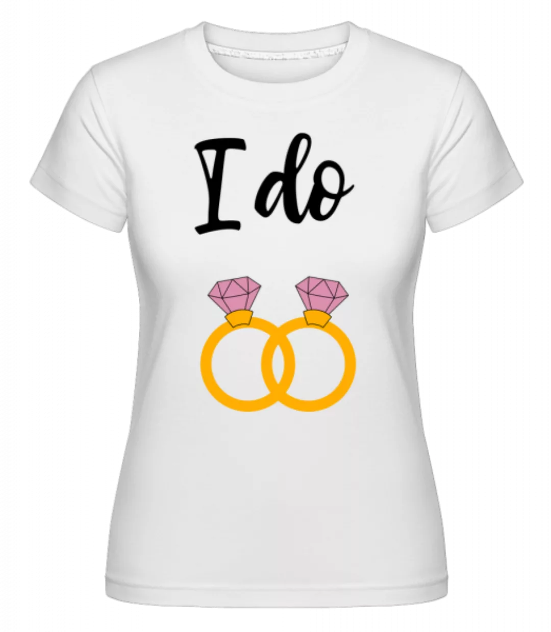 I Do Rings · Shirtinator Frauen T-Shirt günstig online kaufen