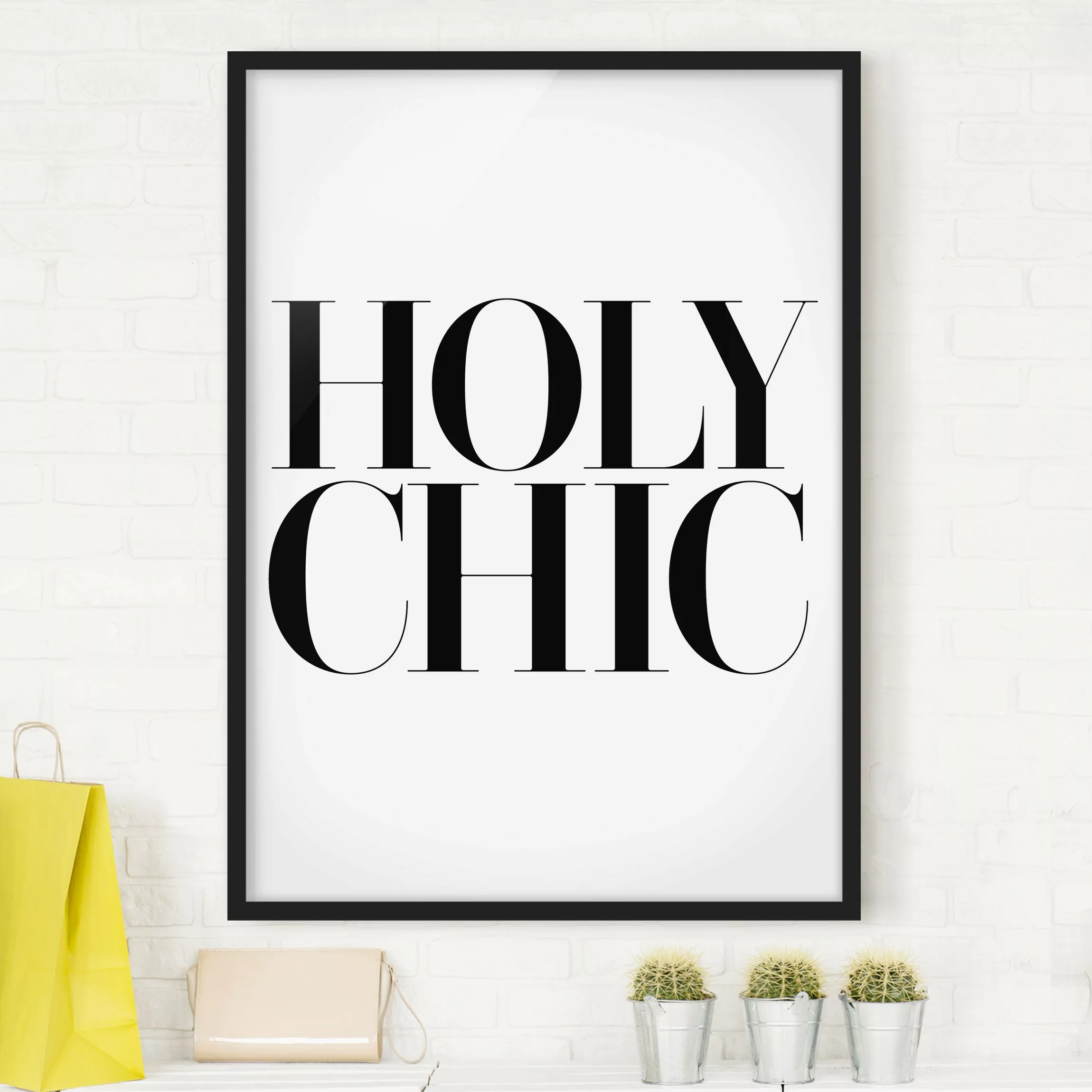 Bild mit Rahmen Spruch - Hochformat HOLY CHIC günstig online kaufen