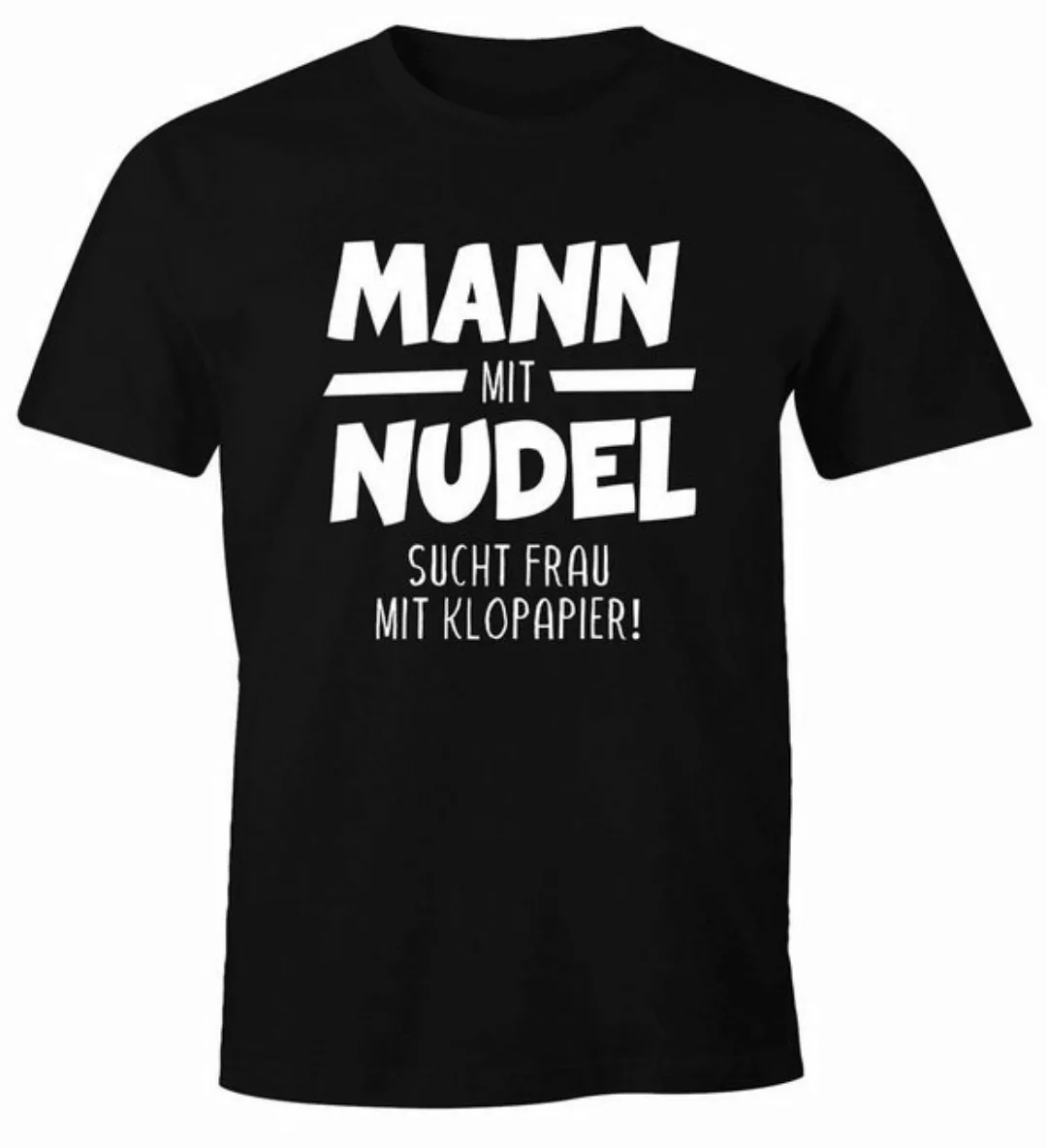 MoonWorks Print-Shirt Herren T-Shirt Mann mit Nudel sucht Frau mit Klopapii günstig online kaufen