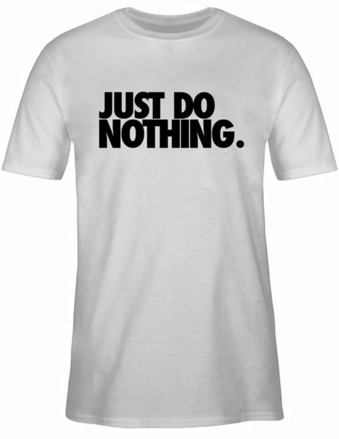 Shirtracer T-Shirt Just do nothing. Sprüche Statement günstig online kaufen