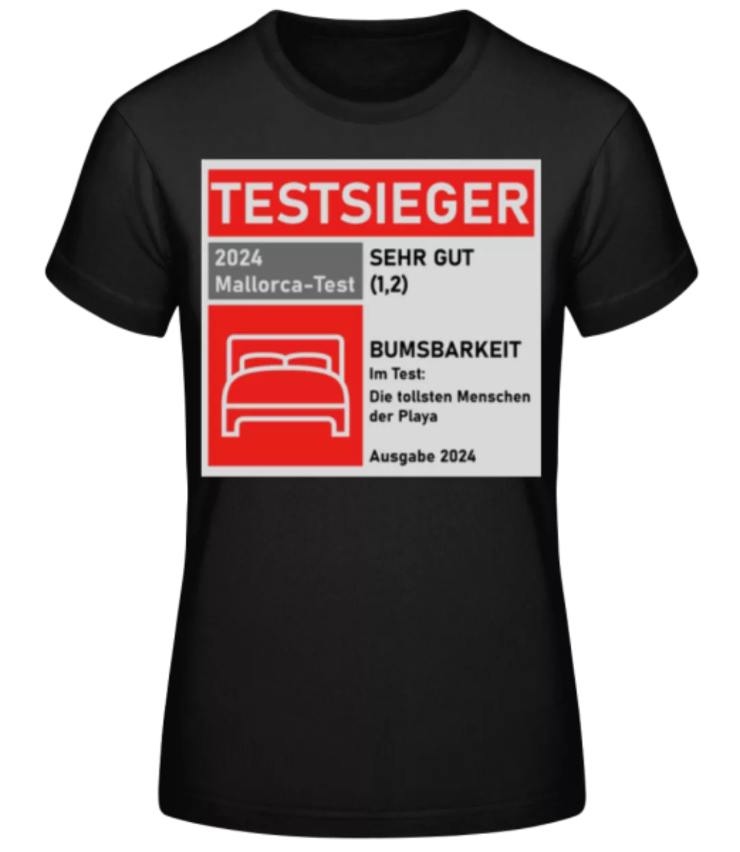 Testsieger Mallorca Bumsbarkeit · Frauen Basic T-Shirt günstig online kaufen