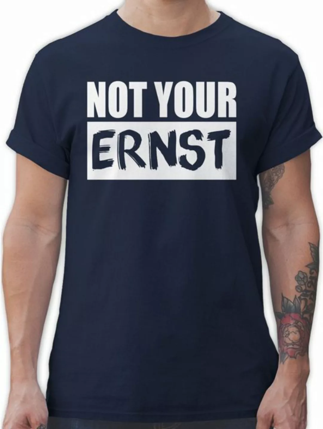 Shirtracer T-Shirt Not your ERNST? - weiß Sprüche Statement günstig online kaufen