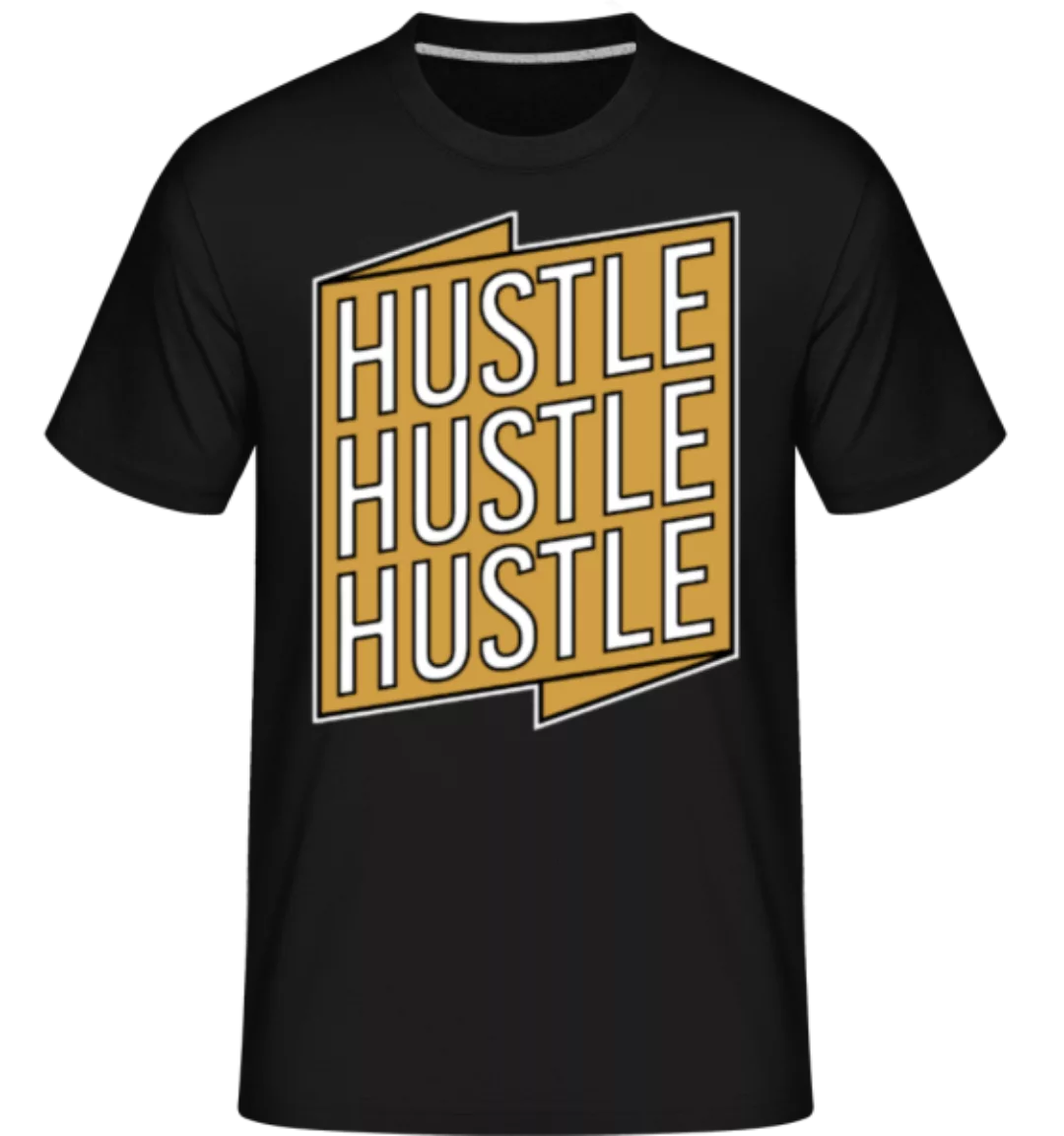 Hustel Hustle Hustle · Shirtinator Männer T-Shirt günstig online kaufen