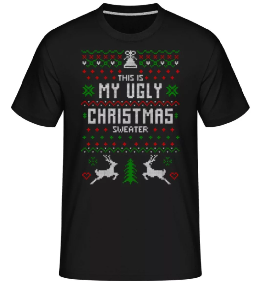 This Is My Ugly Christmas Sweater · Shirtinator Männer T-Shirt günstig online kaufen