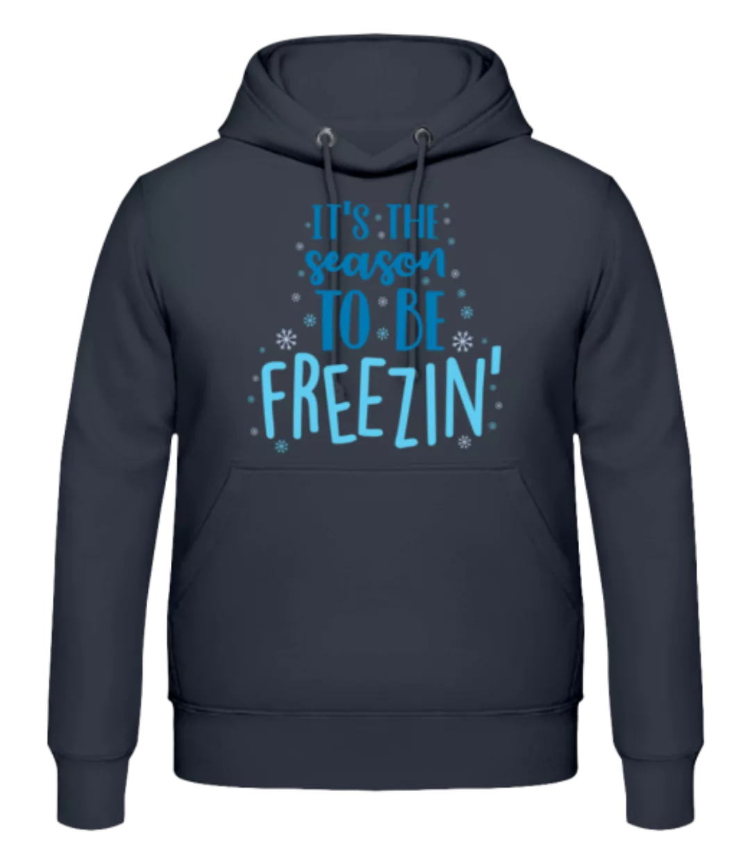 It Is The Season To Be Freezin · Männer Hoodie günstig online kaufen