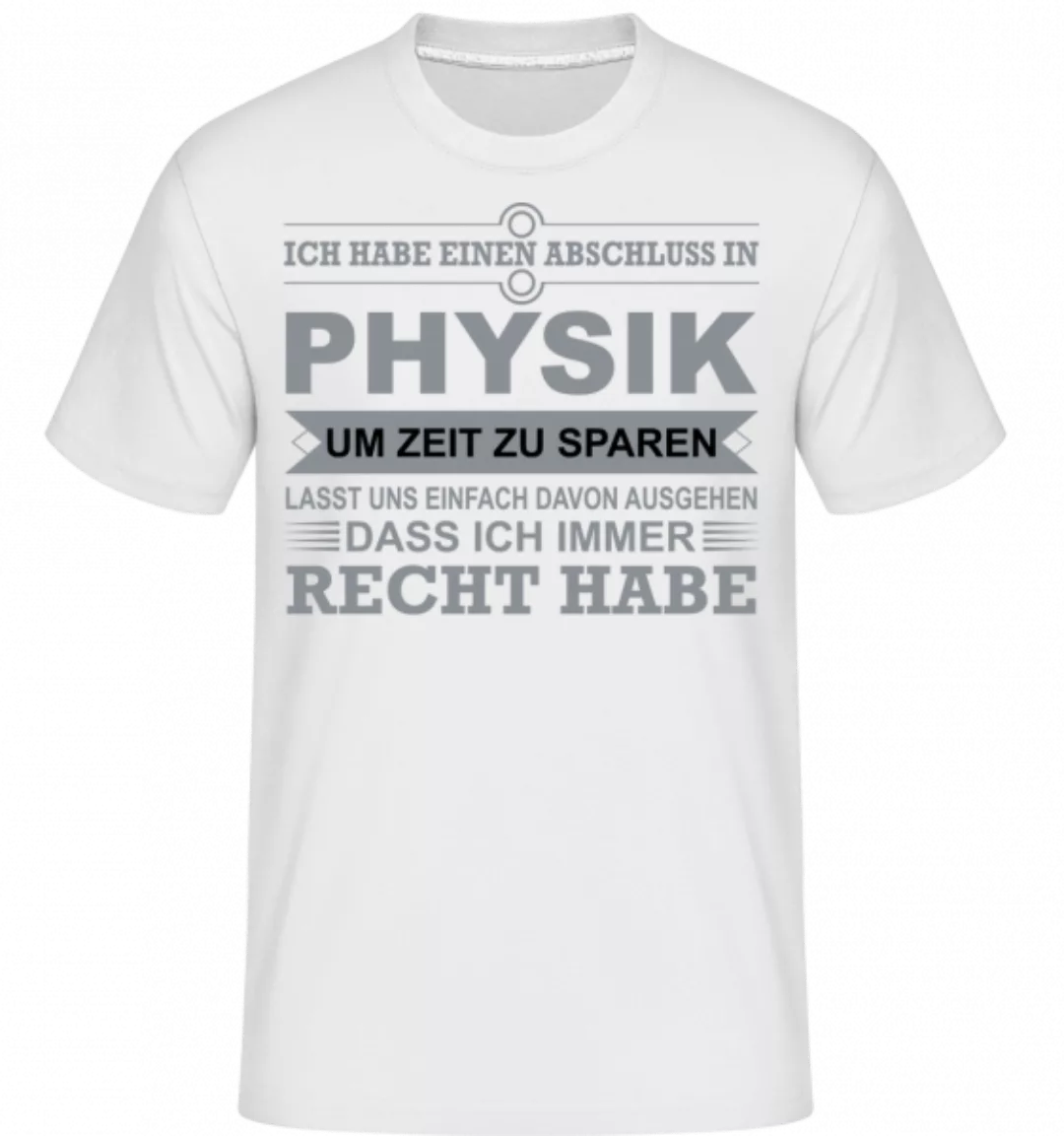 Physiker Hat Immer Recht · Shirtinator Männer T-Shirt günstig online kaufen