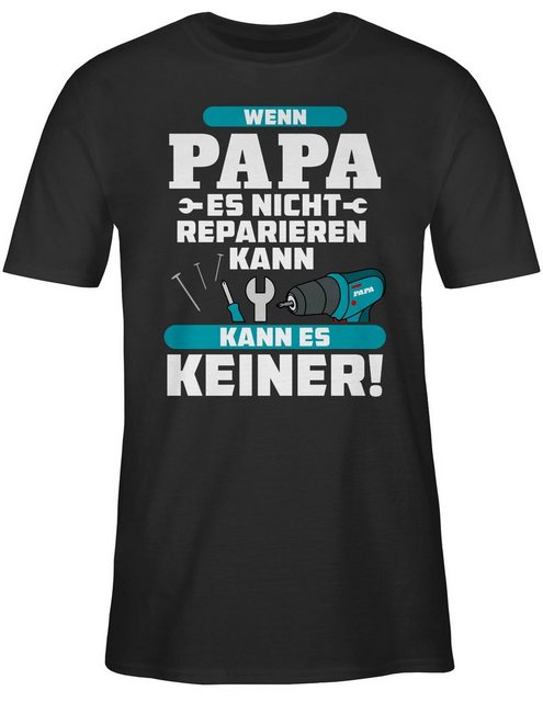 Shirtracer T-Shirt Wenn Papa es nicht reparieren kann kann es keiner - blau günstig online kaufen