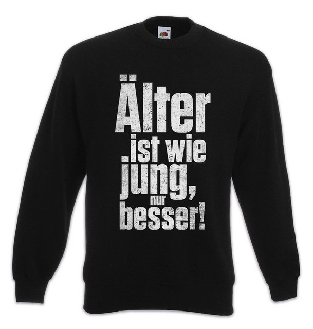 Urban Backwoods Sweatshirt Älter Ist Wie Jung Nur Besser Sweatshirt Rente R günstig online kaufen