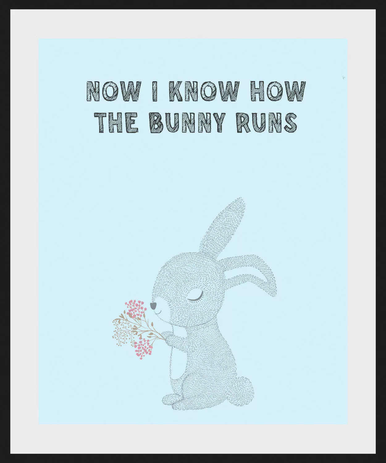 queence Bild "NOW I KNOW HOW THE BUNNY RUNS", Schriftzug, (1 St.) günstig online kaufen