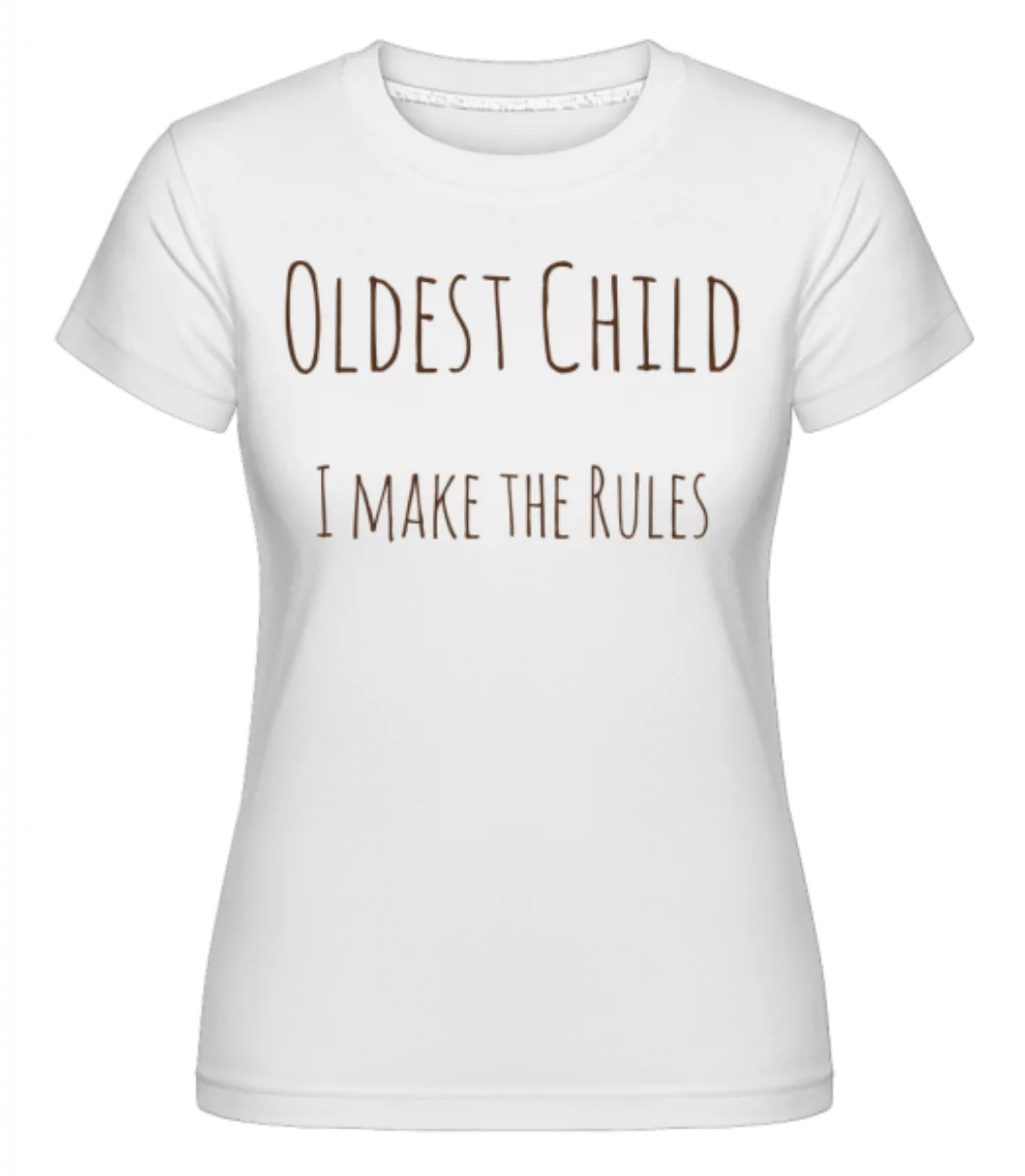 Oldest Child · Shirtinator Frauen T-Shirt günstig online kaufen