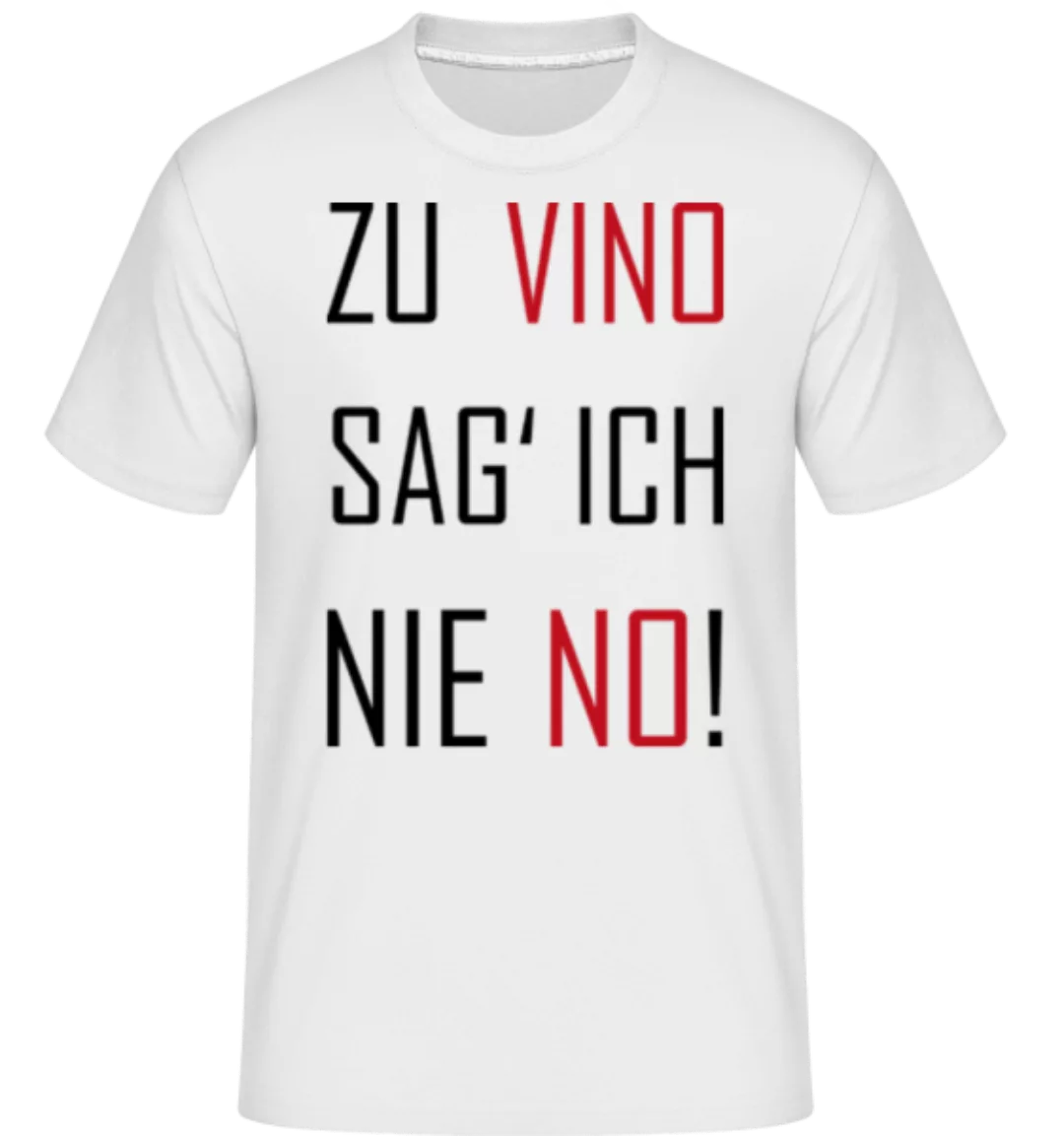 Vino Nie No · Shirtinator Männer T-Shirt günstig online kaufen