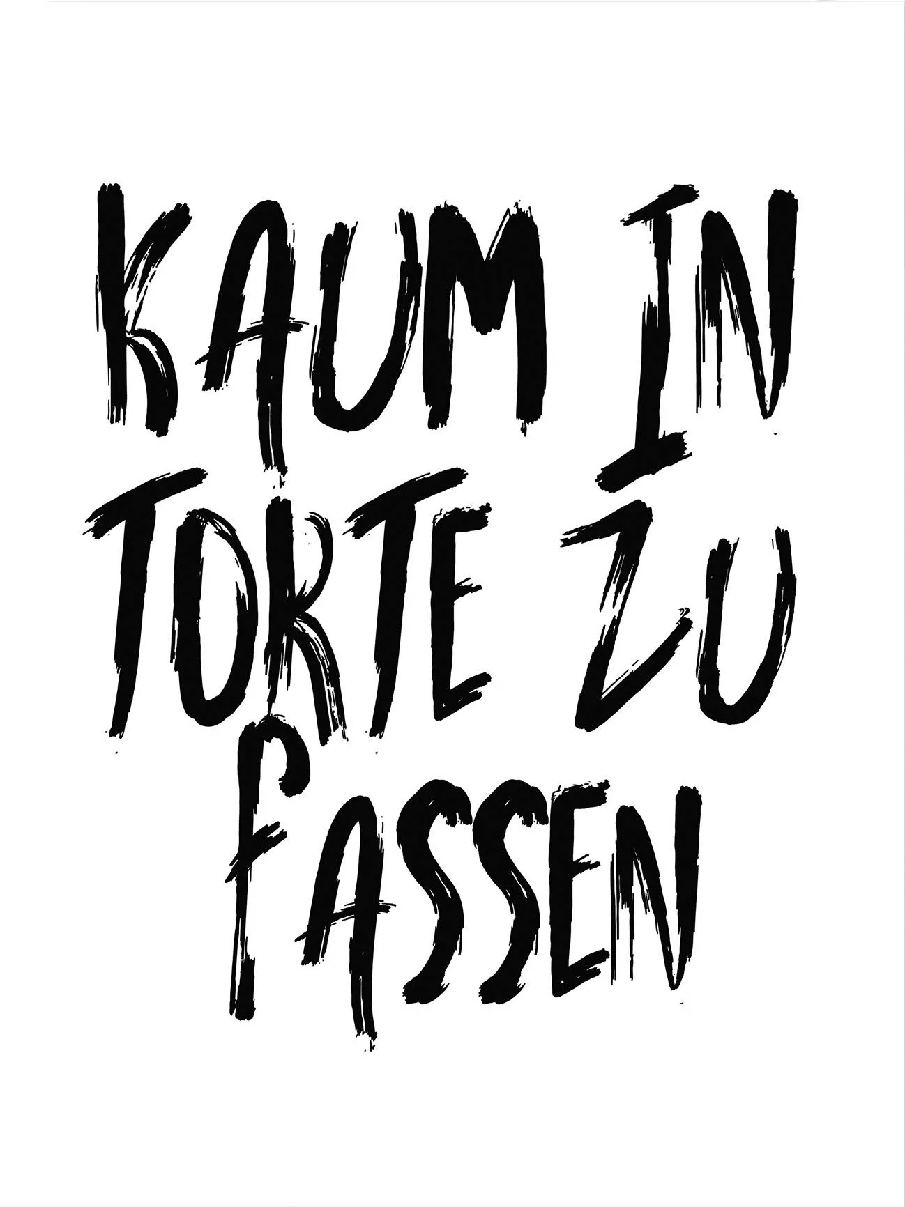 Wall-Art Poster "Spruch Kaum in Torte zu fassen", Poster ohne Bilderrahmen günstig online kaufen