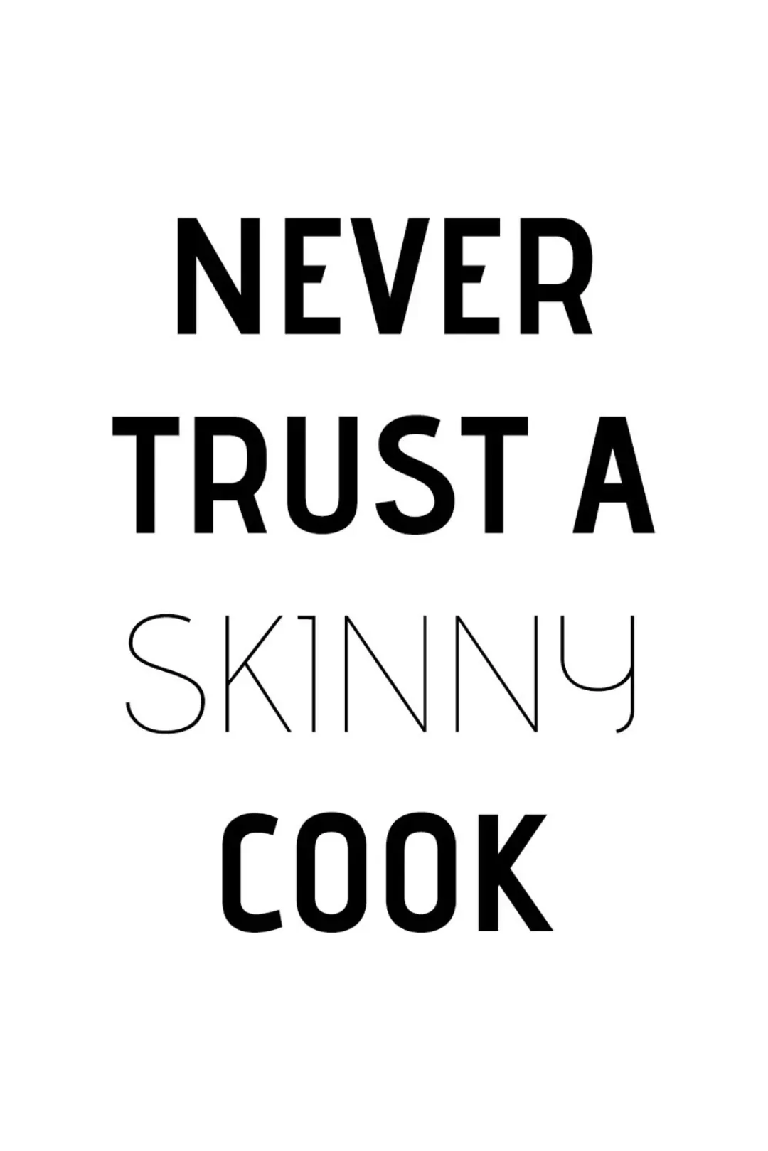 queence Wanddekoobjekt "Never trust a skinny cook", Schriftzug auf Stahlble günstig online kaufen