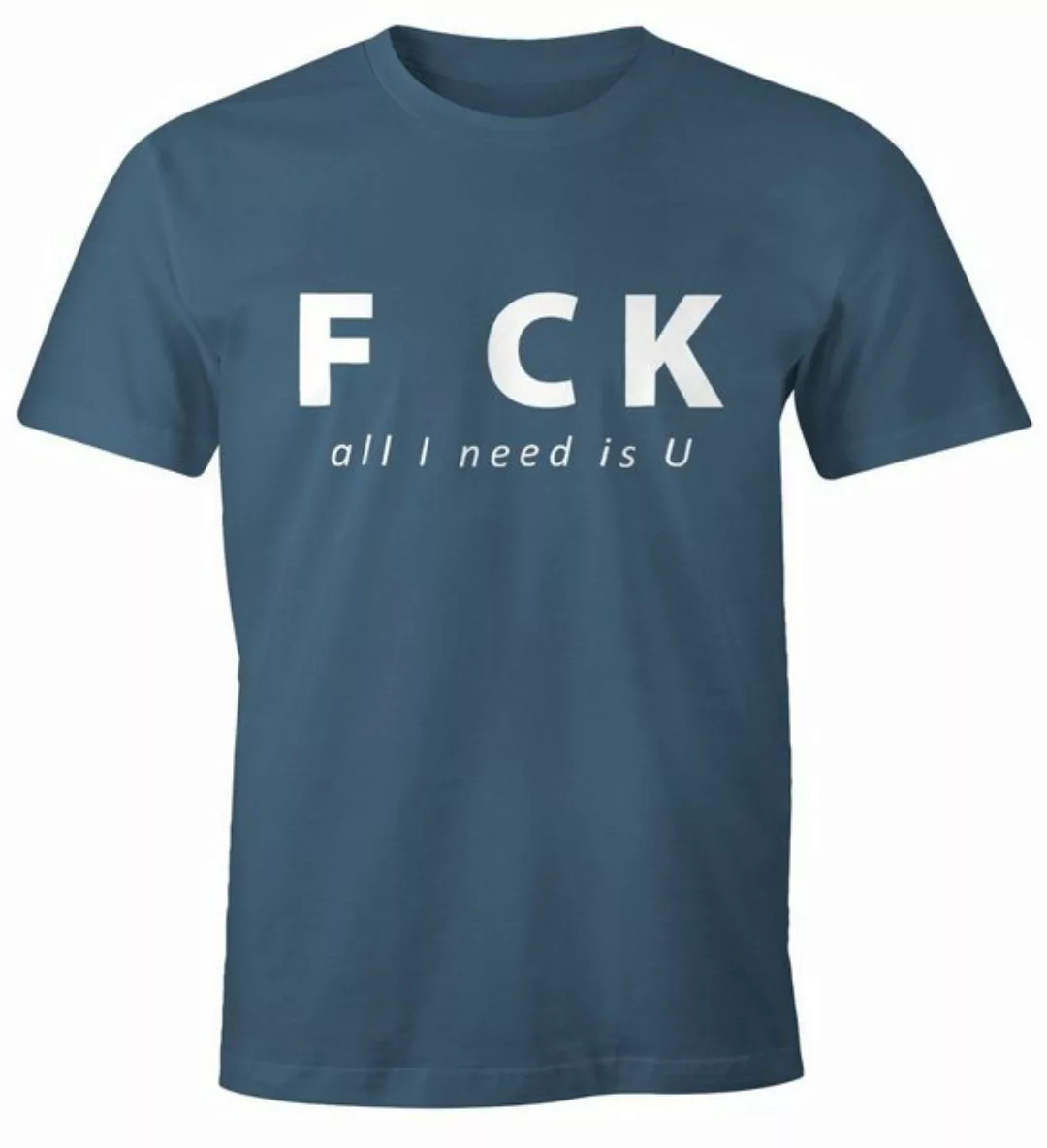 MoonWorks Print-Shirt Fuck all I need is you Herren Spruch T-Shirt mit Prin günstig online kaufen