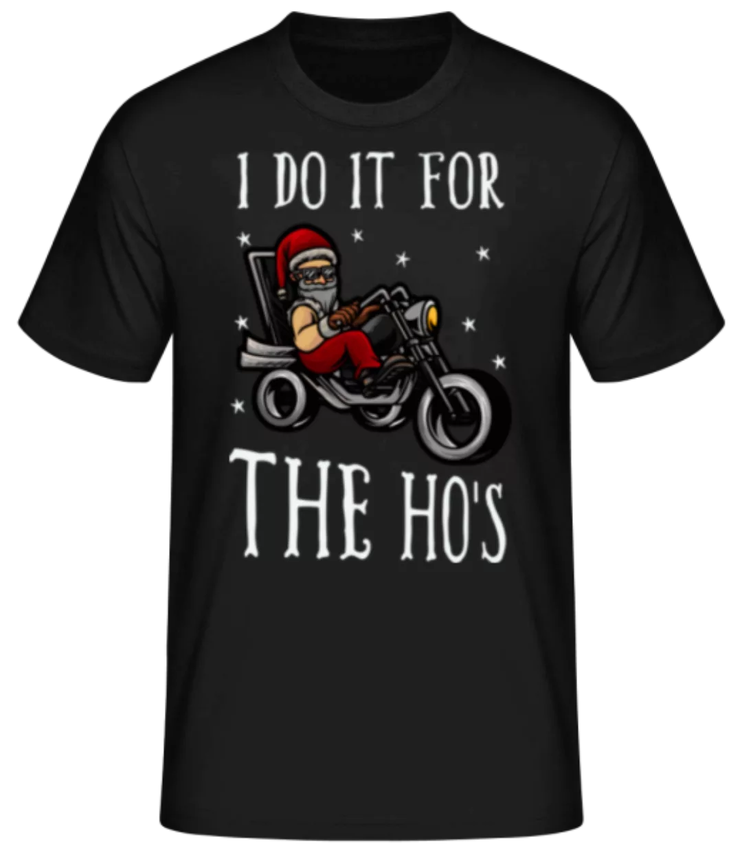 I Do It For The Ho's · Männer Basic T-Shirt günstig online kaufen