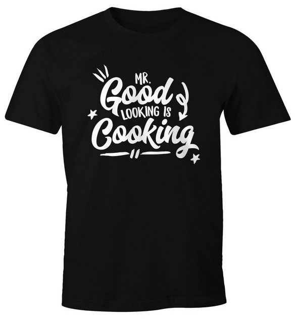 MoonWorks Print-Shirt Herren T-Shirt Mr good looking is cooking Fun-Shirt S günstig online kaufen