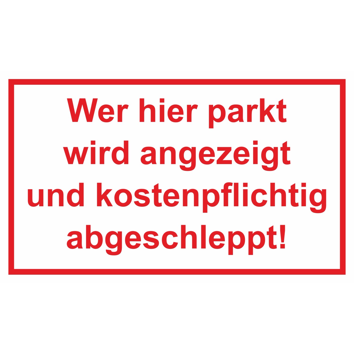 Warn- und Hinweissschild Wer hier Parkt Wird... 25 cm x 15 cm PST günstig online kaufen