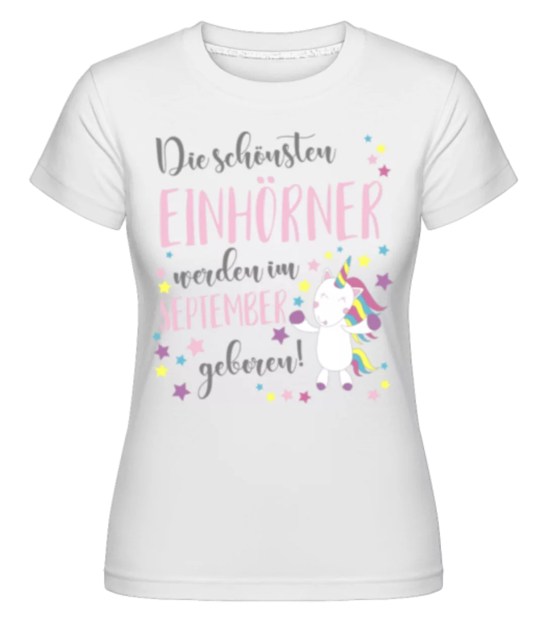 Einhorn Geboren In September · Shirtinator Frauen T-Shirt günstig online kaufen