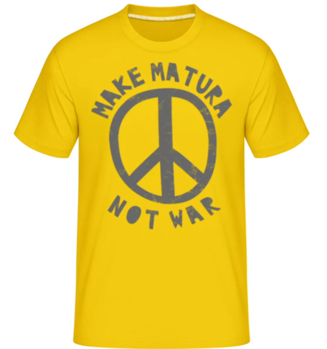 Make Matura Not War · Shirtinator Männer T-Shirt günstig online kaufen