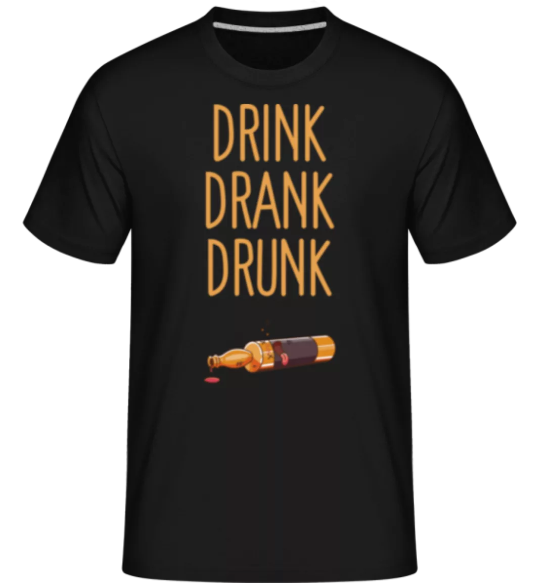 Drink Drank Drunk · Shirtinator Männer T-Shirt günstig online kaufen