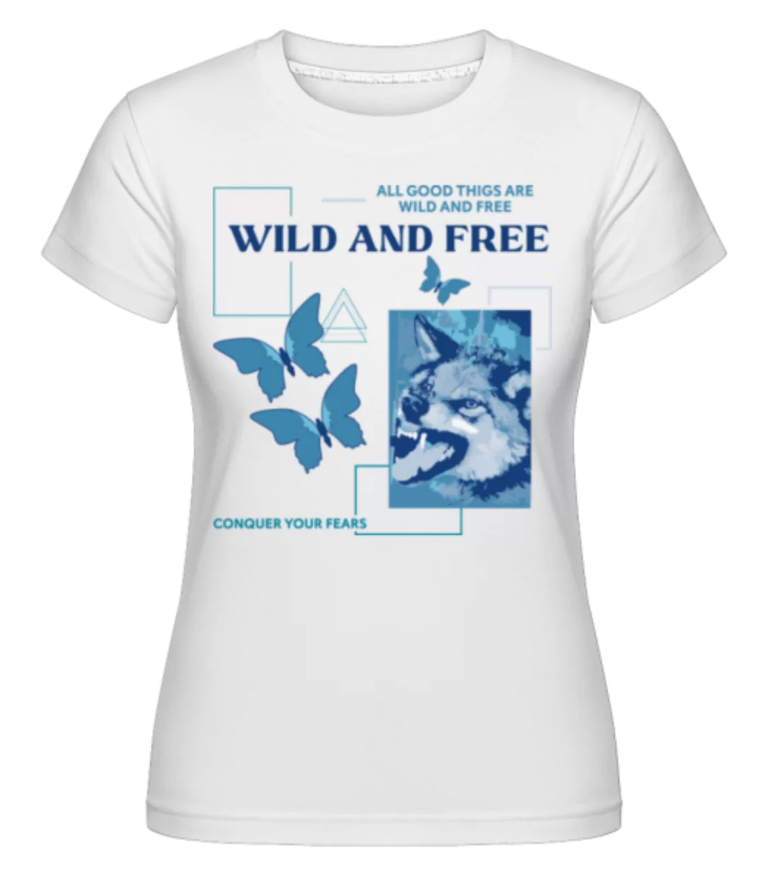 Wild And Free · Shirtinator Frauen T-Shirt günstig online kaufen