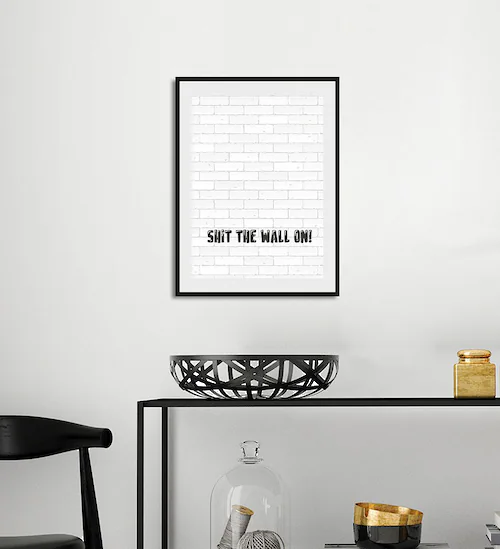 queence Bild »SHIT THE WALL ON!«, Schriftzug, (1 St.) günstig online kaufen