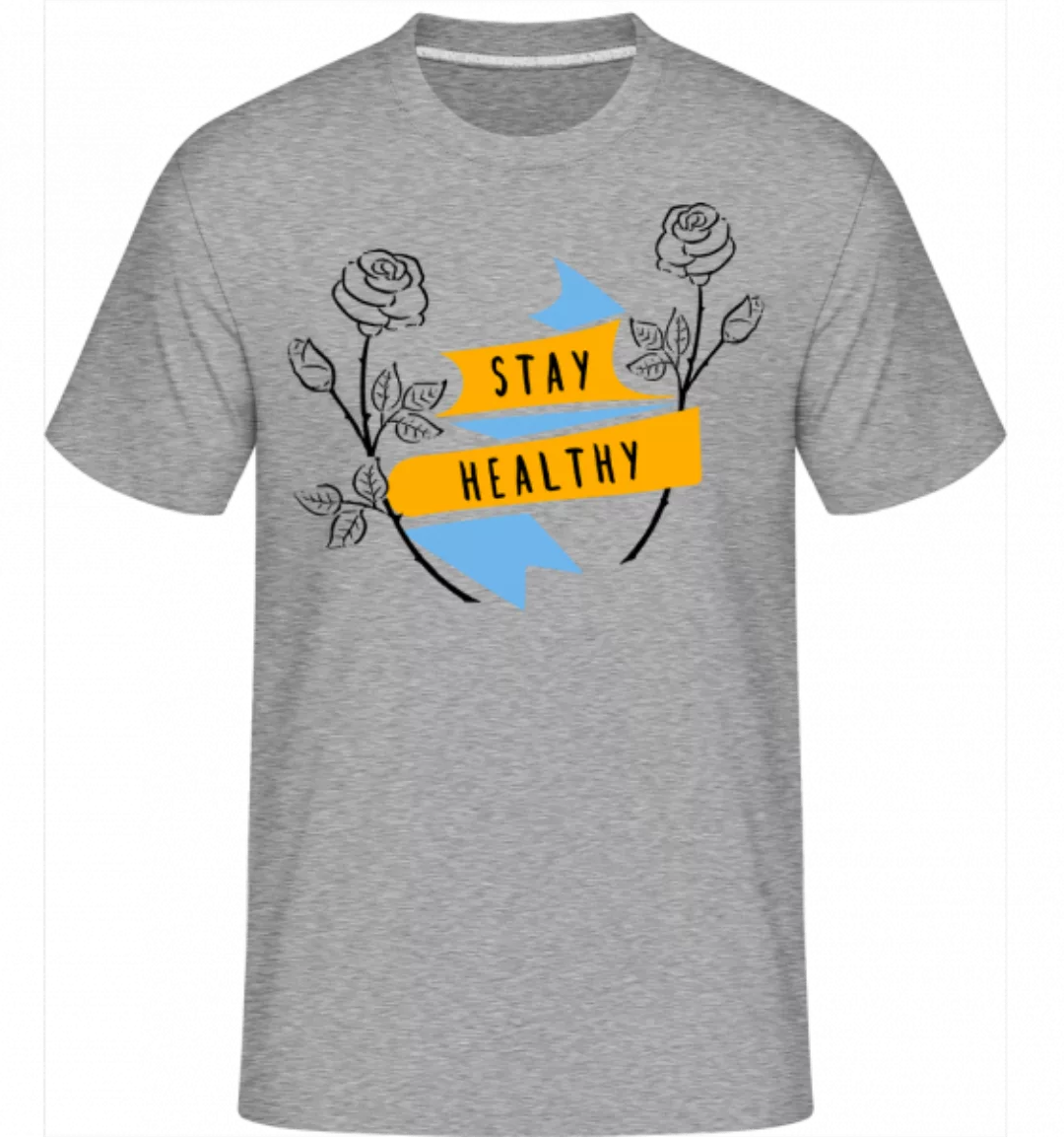 Stay Healthy · Shirtinator Männer T-Shirt günstig online kaufen