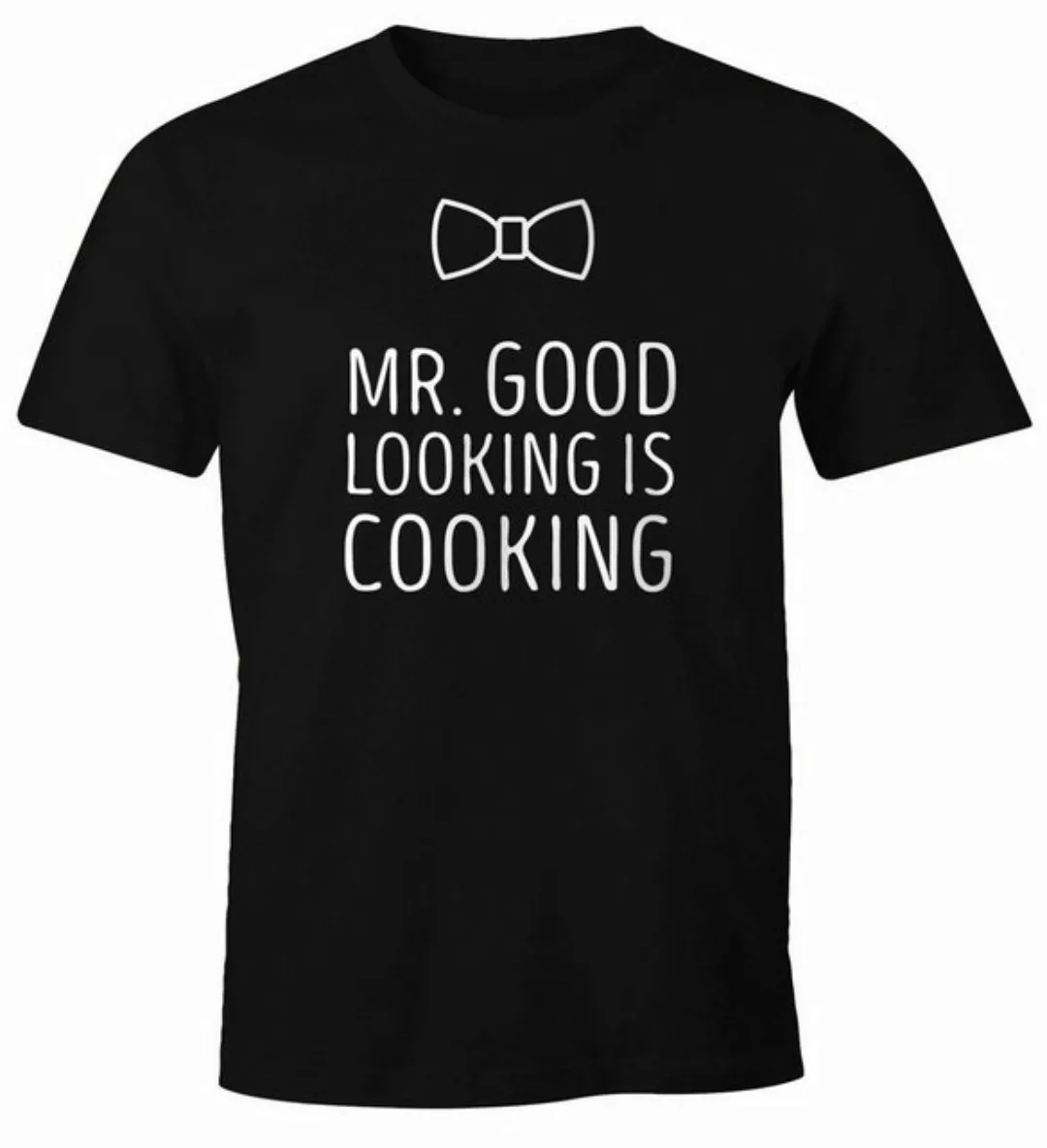 MoonWorks Print-Shirt Herren T-Shirt Mr good looking is cooking Fun-Shirt S günstig online kaufen