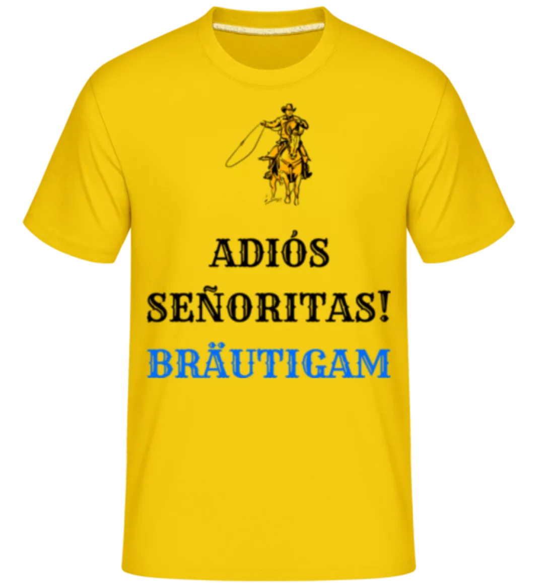 Adiós Señoritas Bräutigam · Shirtinator Männer T-Shirt günstig online kaufen