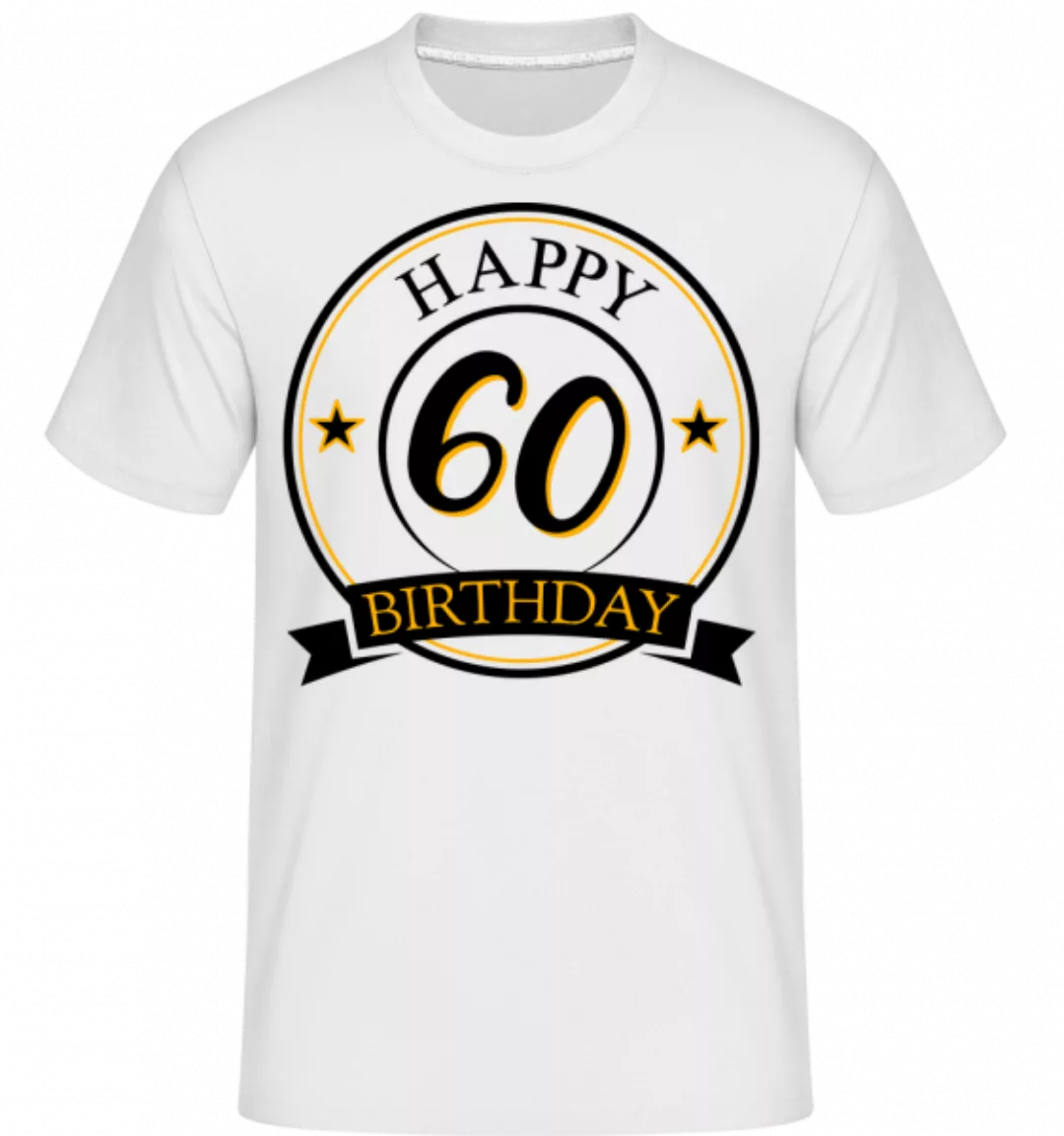 Happy Birthday 60 · Shirtinator Männer T-Shirt günstig online kaufen