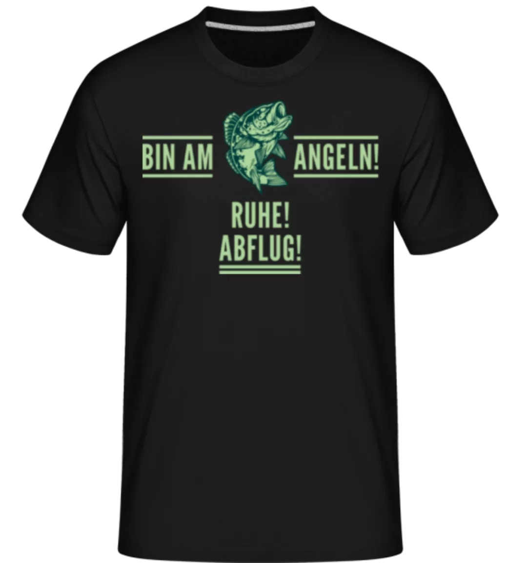 Bin Am Angeln Ruhe Abflug · Shirtinator Männer T-Shirt günstig online kaufen