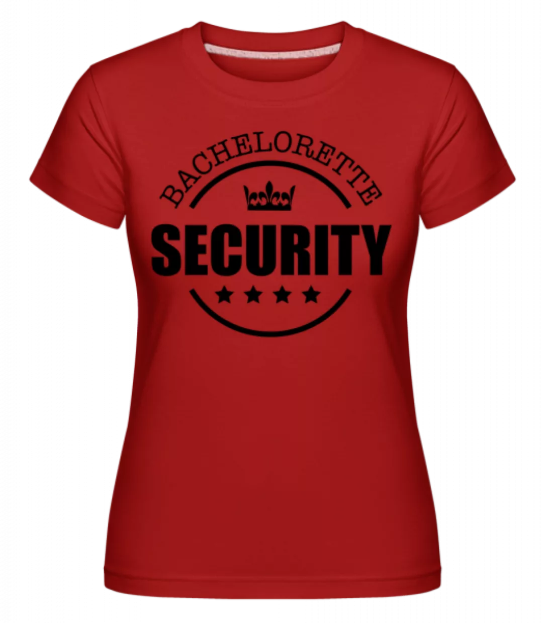 Bachelorette Security · Shirtinator Frauen T-Shirt günstig online kaufen