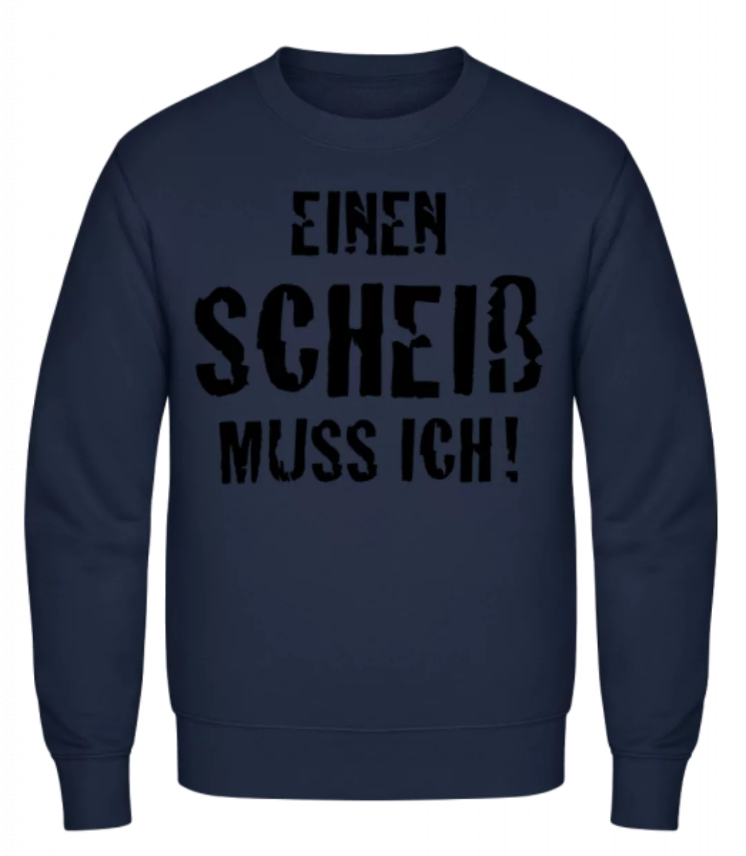 Einen Scheiss Muss Ich! · Männer Pullover günstig online kaufen