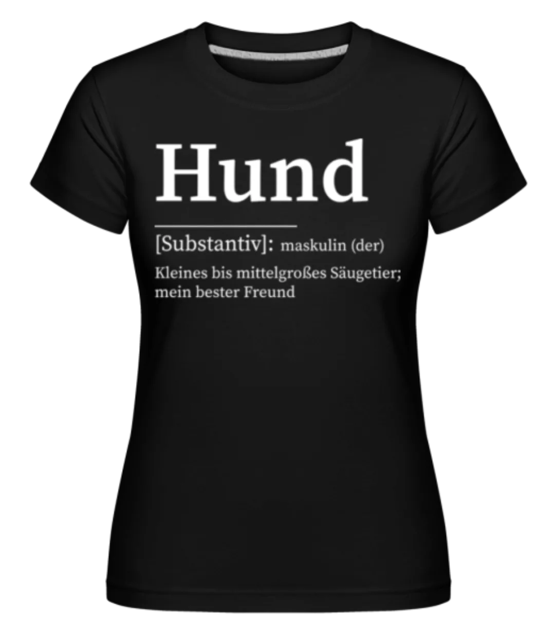 Hund Duden · Shirtinator Frauen T-Shirt günstig online kaufen