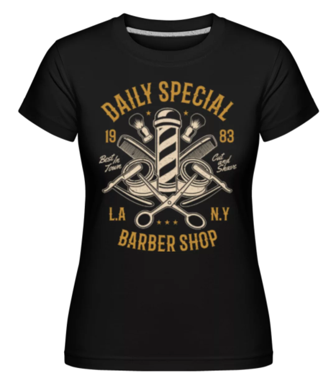 Daily Special Barber Shop · Shirtinator Frauen T-Shirt günstig online kaufen