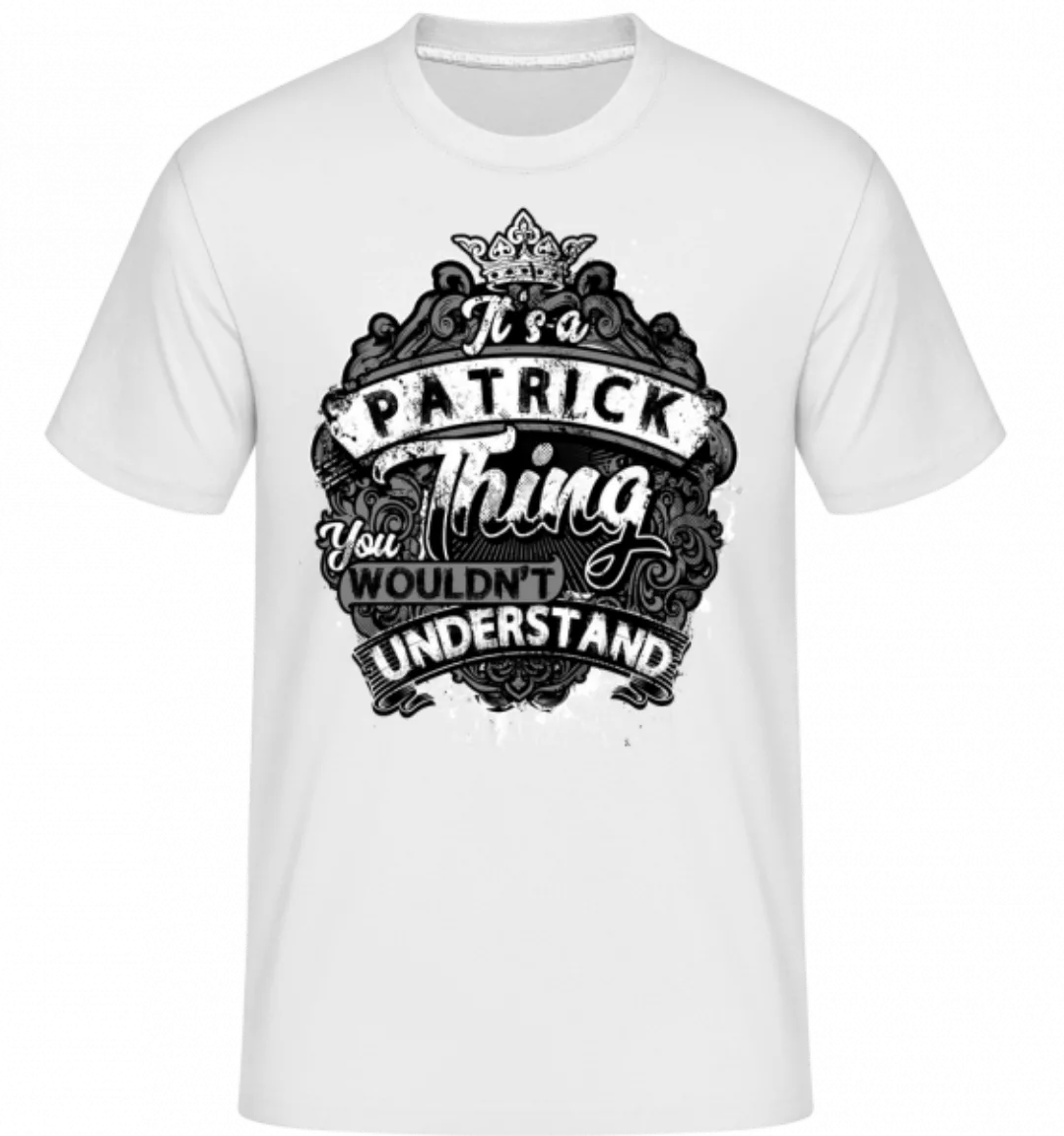 It's A Patrick Thing · Shirtinator Männer T-Shirt günstig online kaufen