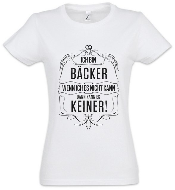 Urban Backwoods Print-Shirt Ich Bin Bäcker Damen T-Shirt Beruf Bäckerei Kon günstig online kaufen