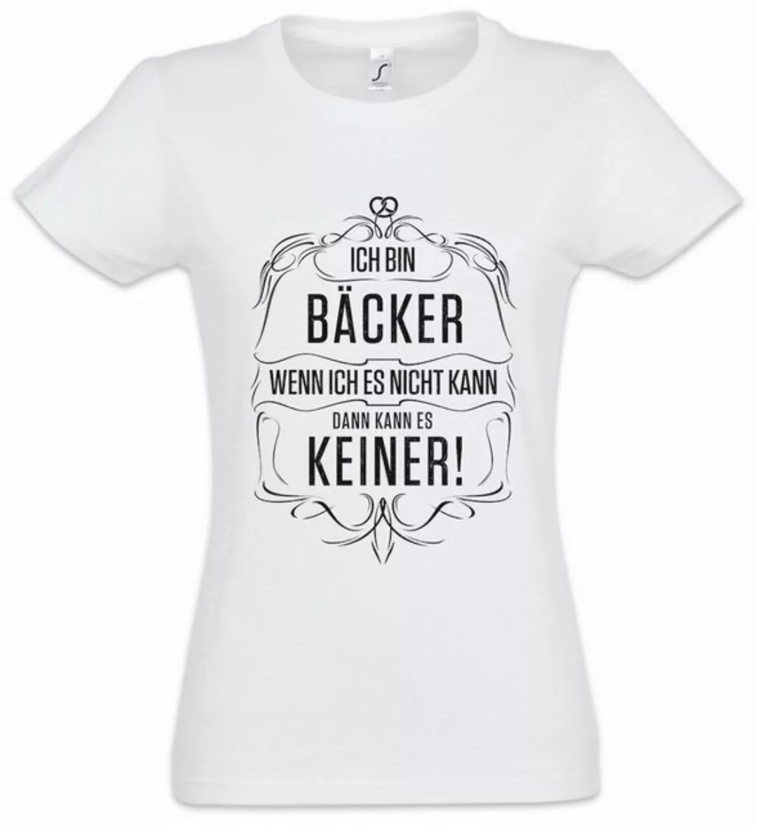 Urban Backwoods Print-Shirt Ich Bin Bäcker Damen T-Shirt Beruf Bäckerei Kon günstig online kaufen