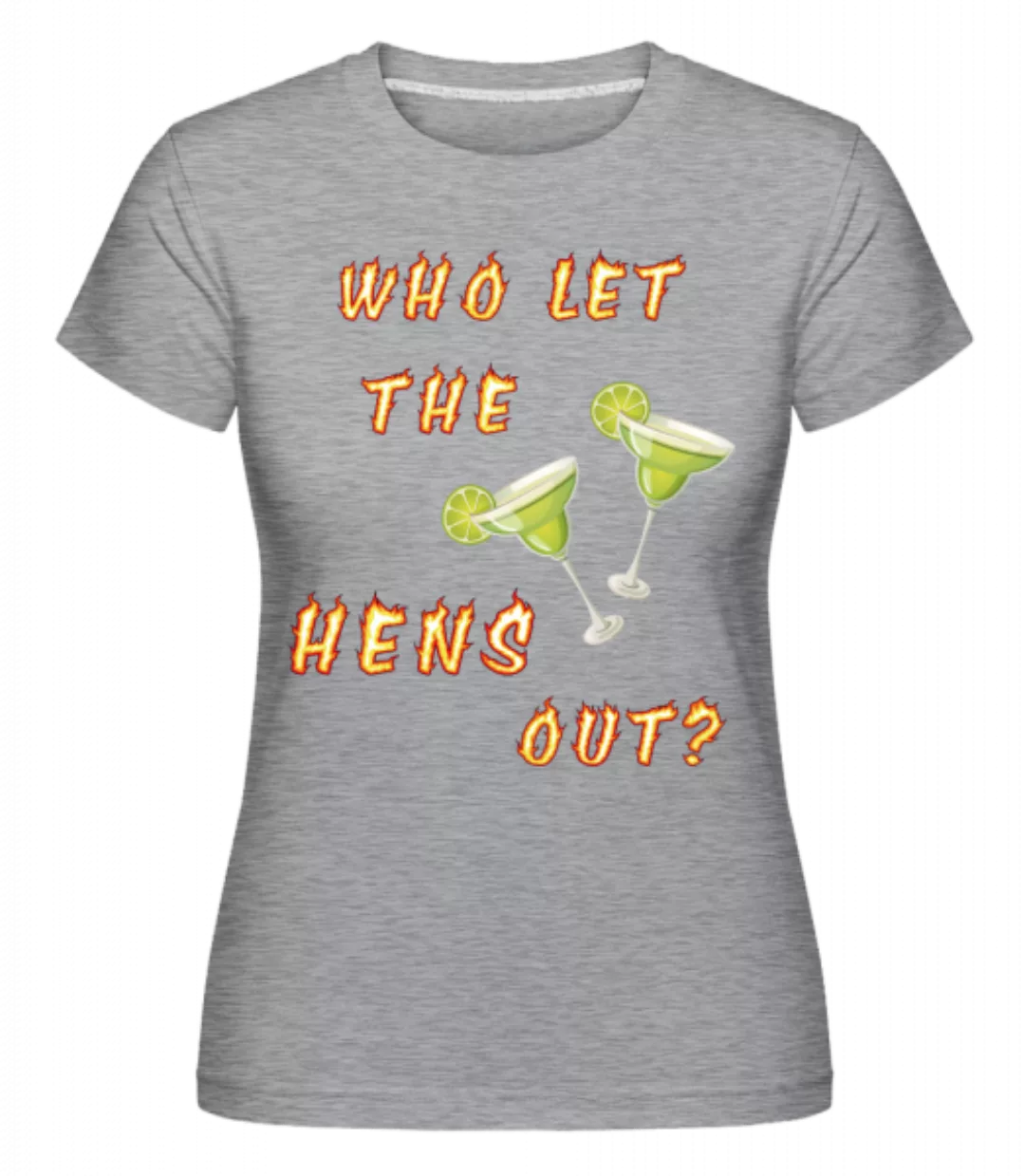 Who Let The Hens Out? · Shirtinator Frauen T-Shirt günstig online kaufen
